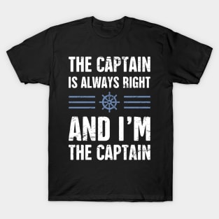 The Captain Is Always Right T-Shirt